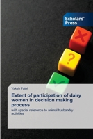 Extent of participation of dairy women in decision making process 3639513193 Book Cover