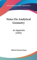 Notes on Analytical Geometry: An Appendix 1104147572 Book Cover