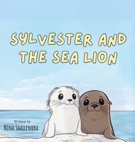 Sylvester and the Sea Lion B0FDDPTJS1 Book Cover