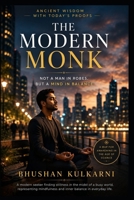 The Modern Monk: Ancient Wisdom with Today’s Proofs (Spirituality - Philosophy - Psychology - Self Help) B0G2LPVYFD Book Cover