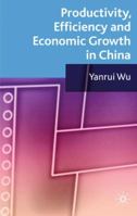 Productivity, Efficiency and Economic Growth in China 0230202128 Book Cover