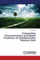 Compaction Characterization and Model Prediction of Stabilized Mbo Residual Soils 3659810266 Book Cover