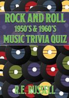 Rock and Roll 1950's & 1960's Music Trivia Quiz 1545661510 Book Cover