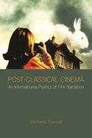Post-Classical Cinema: An International Poetics of Film Narration 1906660093 Book Cover