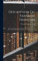 Description Du Parnasse François: Exécuté En Bronze, Suivie D'une Liste Alphabetique Des Poëtes, & Des Musiciens Rassemblés Sur Ce Monument ... 1019065176 Book Cover
