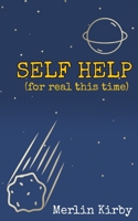 Self Help: For Real This Time B0841BGHLT Book Cover
