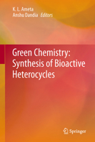 Green Chemistry: Synthesis of Bioactive Heterocycles 8132218493 Book Cover