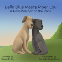 Bella Blue Meets Piper Lou : A New Member of the Pack 1734439106 Book Cover