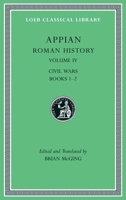 Roman History, Volume IV: Civil Wars, Books 1-2 0674997298 Book Cover