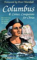 Columbus & Cortez: Conquerors for Christ 0892212233 Book Cover
