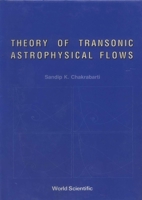 Theory of Transonic Astrophysical Flows 9810202040 Book Cover