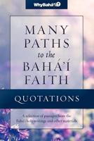 Quotations for Many Paths to the Baha'i Faith 1939174031 Book Cover
