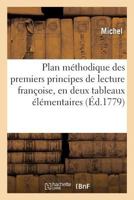 Plan méthodique des premiers principes de lecture françoise, en deux tableaux élémentaires 2019296675 Book Cover