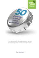 50 Essential Rules of Great Branding: Simple, Inspired Practices Used by Some of the World's Best Branders. 1518640265 Book Cover