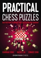 Practical Chess Puzzles: 600 Positions to Improve Your Calculation and Judgment 1781945616 Book Cover