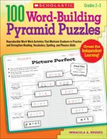 100 Word-Building Pyramid Puzzles: Reproducible Word-Work Activities That Motivate Students to Practice and Strengthen Reading, Vocabulary, Spelling, and Phonics Skills 054520822X Book Cover