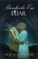 Banhada Em Luar (Portuguese Edition) 4824182158 Book Cover