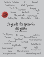 Le guide des épisodes des geeks 2490951092 Book Cover