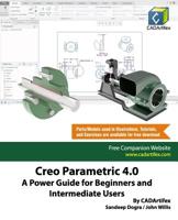 Creo Parametric 4.0: A Power Guide for Beginners and Intermediate Users 1070357022 Book Cover