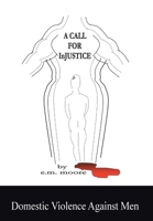 A Call for Injustice: Domestic Violence Against Men 1434369412 Book Cover