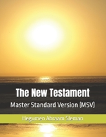 The New Testament: Master Standard Version (MSV) B0GH378Q2W Book Cover