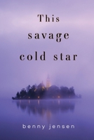 This Savage Cold Star 1800169132 Book Cover