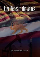 Fire Beneath the Ashes 1456836773 Book Cover