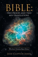 Bible: Two Proofs and Two Mis-Translations 1647534798 Book Cover