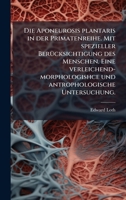 Die Aponeurosis plantaris in der Primatenreihe. Mit spezieller BerÃ1/4cksichtigung des Menschen. Eine verleichend-morphologishce und antrophologische Untersuchung. (German Edition) 1024760871 Book Cover