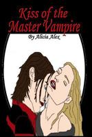 Kiss of the Master Vampire 1452827834 Book Cover