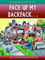 Pack Up My Backpack for a Critter County Field Trip 1879050749 Book Cover