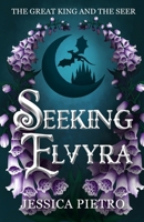 Seeking Elvyra (The Great King and the Seer) 1962891011 Book Cover