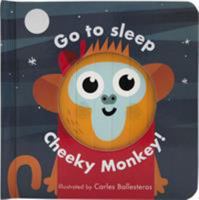 Go to sleep Cheeky Monkey 1784937762 Book Cover