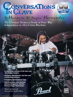 Conversations in Clave: The Ultimate Technical Study of Four-Way Independence in Afro-Cuban Rhythms 0769299474 Book Cover