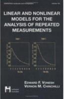 Linear and Nonlinear Models for the Analysis of Repeated Measurements (Statistics: a Series of Textbooks and Monogrphs) 0367579553 Book Cover