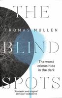 The Blind Spots: The Highly Inventive Near-Future Detective Mystery from the Acclaimed Author of Darktown 0349145067 Book Cover