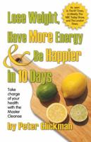 Lose Weight, Have More Energy & Be Happier in 10 Days