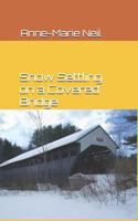 Snow Settling on a Covered Bridge 1466367105 Book Cover