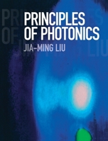 Principles of Photonics 1107164281 Book Cover