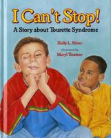 I Can't Stop!: A Story About Tourette Syndrome 0807536202 Book Cover