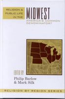 Religion and Public Life in the Midwest: Americas Common Denominator? (Religion By Region) 0759106312 Book Cover