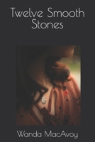 Twelve Smooth Stones 1493707647 Book Cover