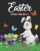 Easter Coloring Book For kids ages 4-8: Include Bunny, Big Egg, Funny Animals Unique Designs to Color for appreciation inspirational and motivational B08Y55DZKH Book Cover