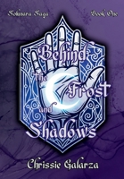 Behind the Frost and Shadows B0G6RSJ9TK Book Cover