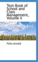 Text-Book of School and Class Management Volume 2 0469385030 Book Cover