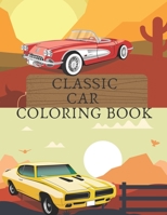 Classic Car Coloring Book: Stress Relieving Vintage Cars Cars Lovers Design B08PXBCVDF Book Cover