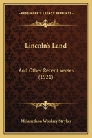 Lincoln's Land: And Other Recent Verses 1104241048 Book Cover