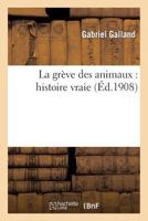 La Gra]ve Des Animaux: Histoire Vraie 2013340532 Book Cover