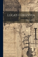 Lugat-i Ebüzziya 1021134864 Book Cover