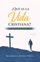¿QUE ES LA VIDA CRISTIANA?: Seis definiciones importantes (Spanish Edition) B0GDSB3BJB Book Cover